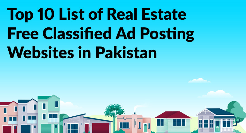 Top 10 Real Estate Ad Posting Sites in Pakistan
